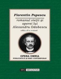 coperta carte romanul vietii si operei lui alexadru odobescu  de florentin popescu